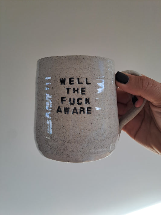 Well The Fuck Aware Mug