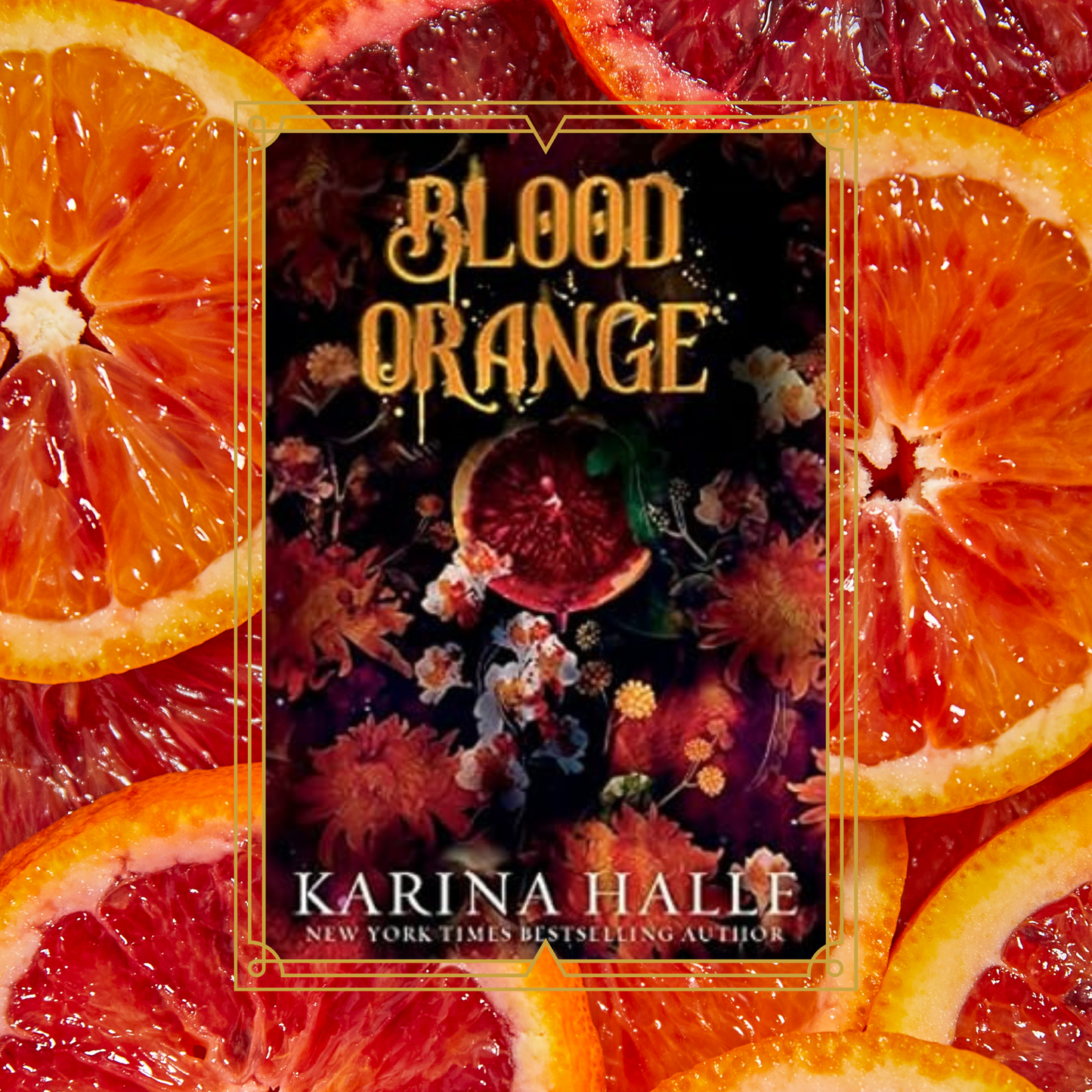 Blood_Orange_by_Karina_Halle book cover with cut oranges and flowers.