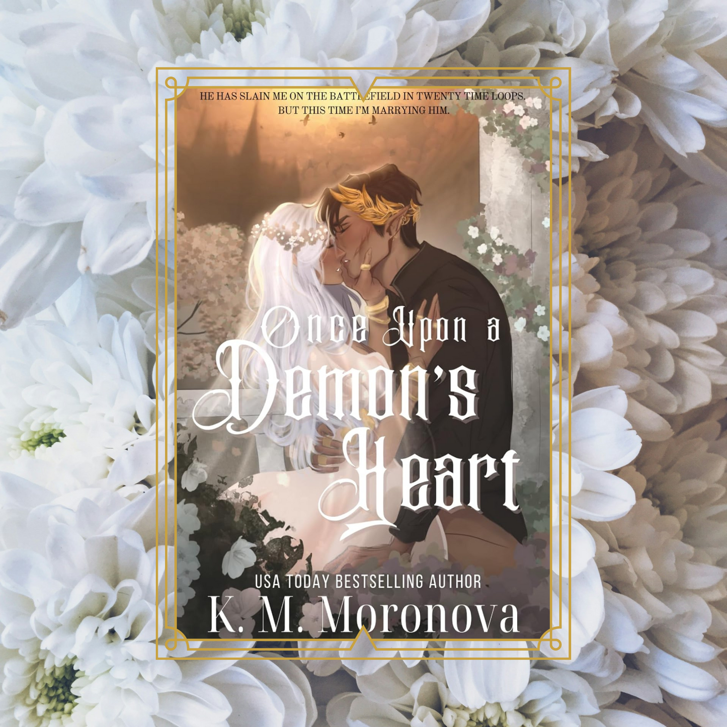Once_Upon_a_Demon_s_Heart_by_K._M._Moronova book cover with a couple on a background of white flowers.
