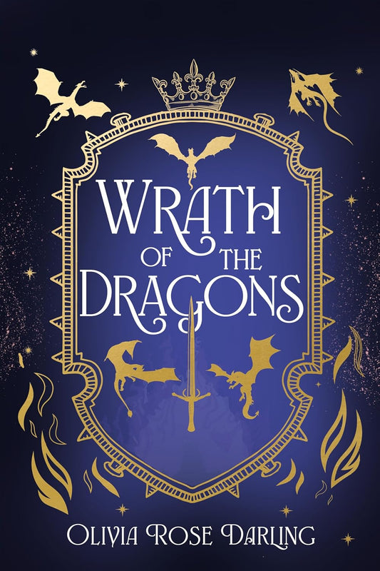 Book cover of 'Wrath of the Dragons' with gold dragons and a crown on a blue background
