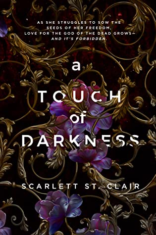 A Touch of Darkness by Scarlett St. Clair - Book 1 in the Hades x Persephone Series