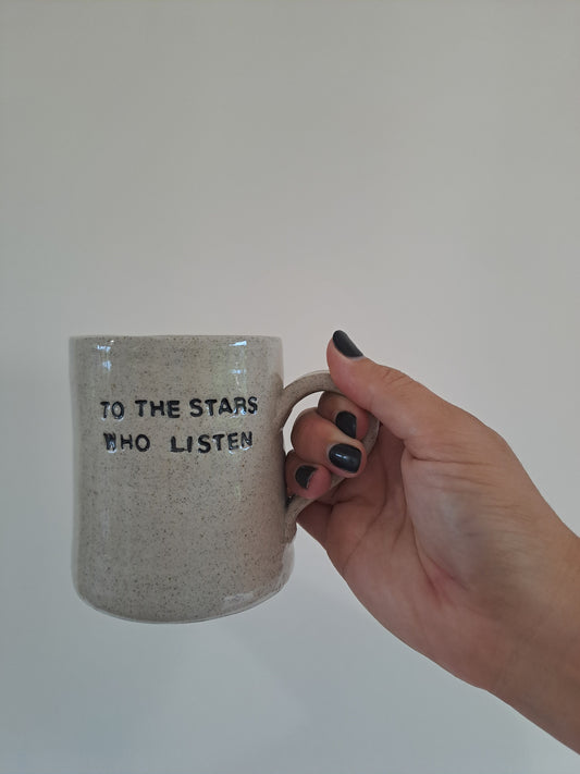To The Stars Who Listen Mug