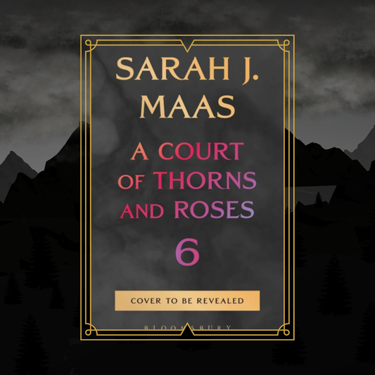 A Court of Thorns and Roses 6 by Sarah J Maas