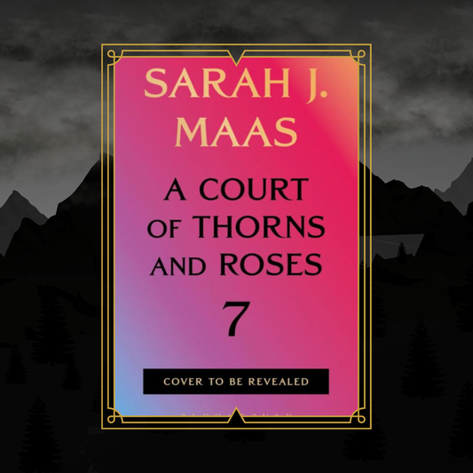 A Court of Thorns and Roses 7 by Sarah J Maas