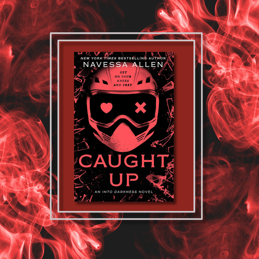 Caught Up By Navessa Allen - Into Darkness Trilogy Book 2