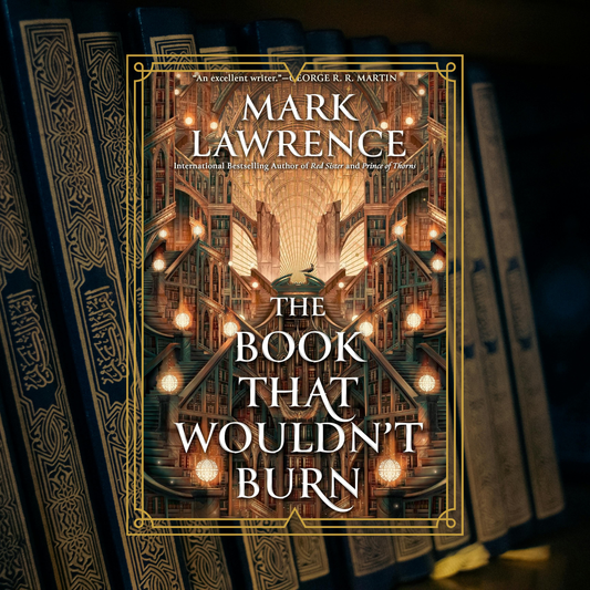 The Book That wouldn't burn By Mark Lawrence - Book 1 in the Library Trilogy