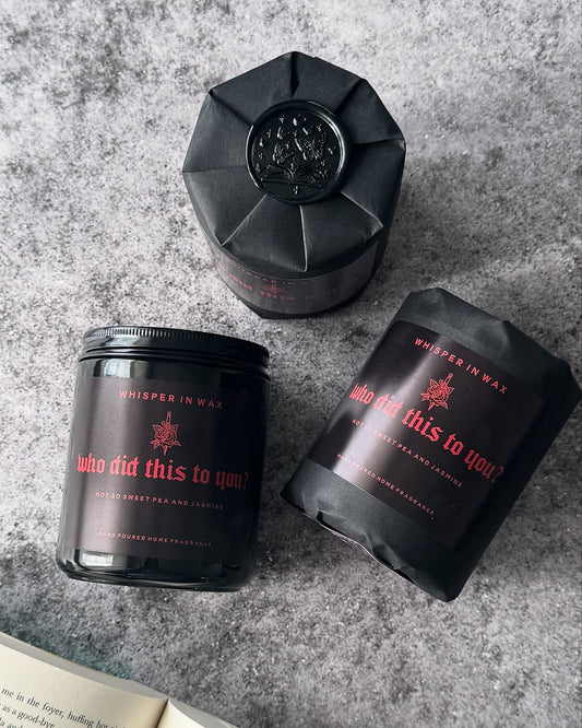 Wrapped in black and unwrapped black jar: Who Did This To You Candle