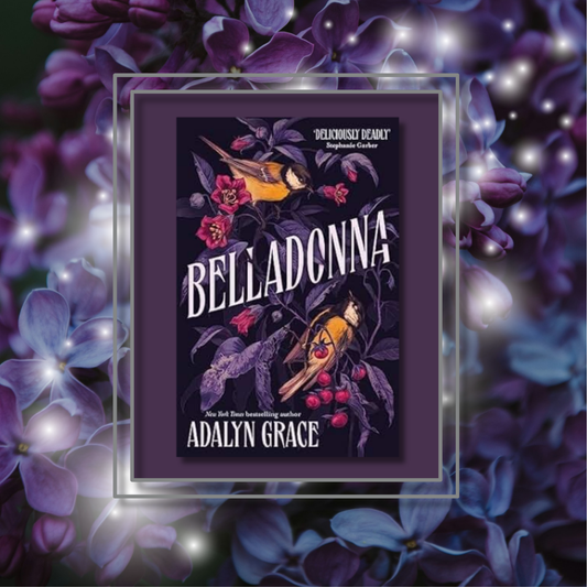Novel Belladonna by Adalyn Grace, featuring the book cover with a photo background inspired by its artwork.