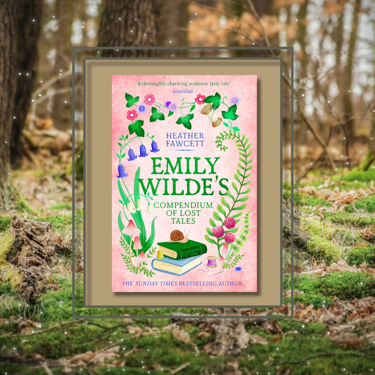 Emily Wilde's Compendium of Lost Tales by Heather Fawcett, featuring the book cover with a photo background inspired by its artwork