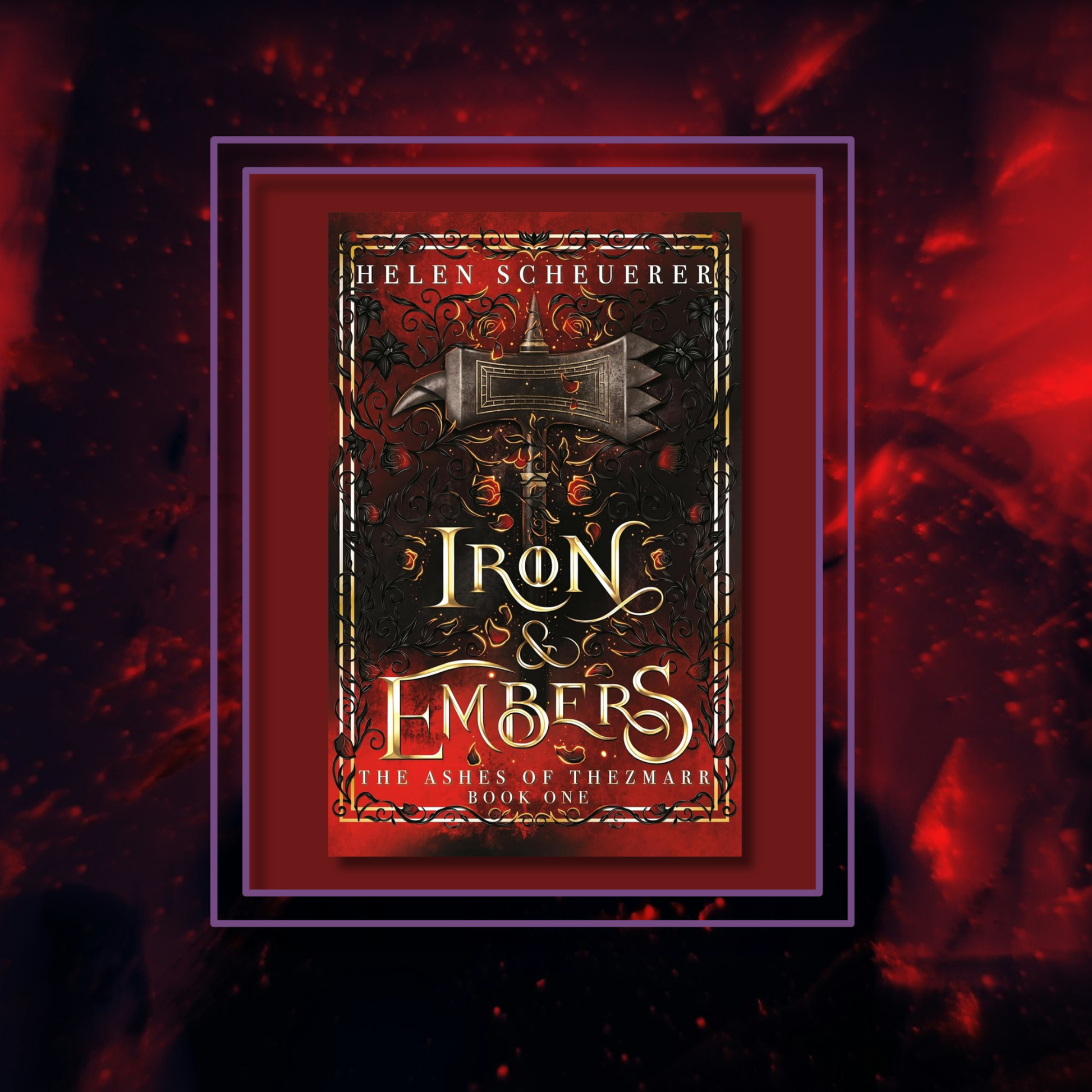 Iron and Embers by Helen Scheuerer, featuring the book cover with a photo background inspired by its artwork.
