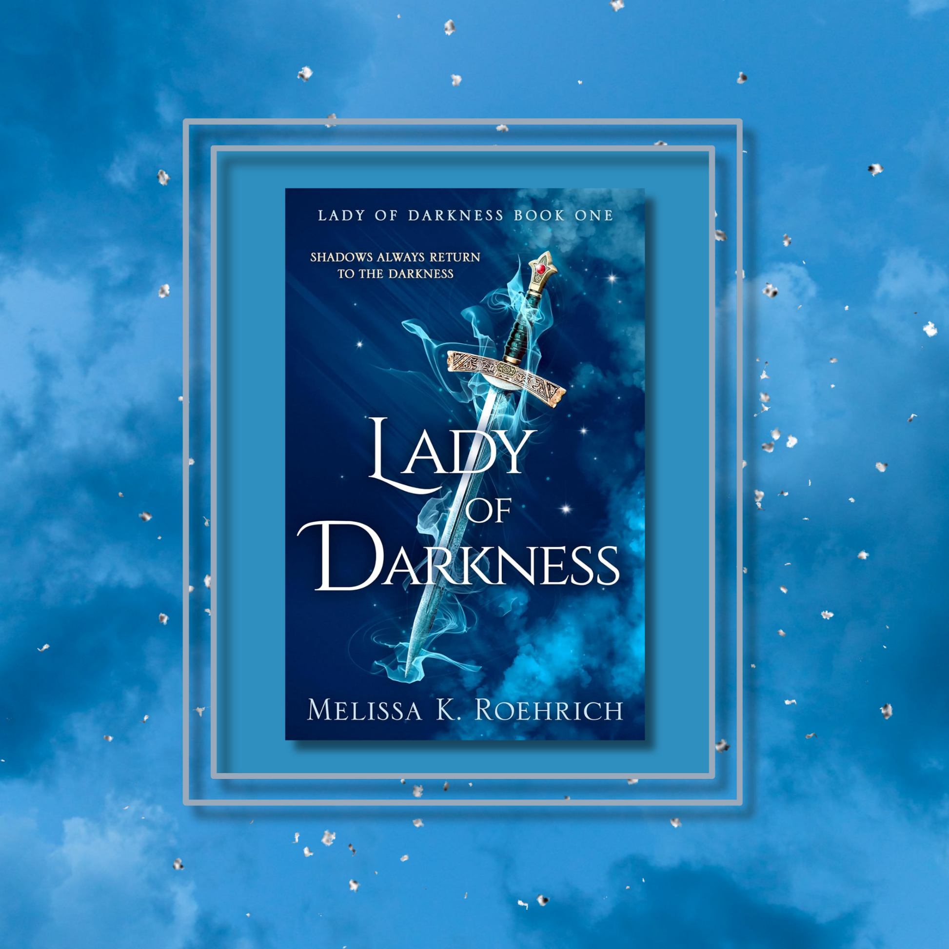 Lady of Darkness by Melissa K. Roehrich, featuring the book cover with a photo background inspired by its artwork.