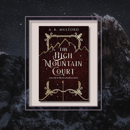 Fantasy novel The High Mountain Court - by A.K Mulford, featuring the book cover with a photo background inspired by its artwork.