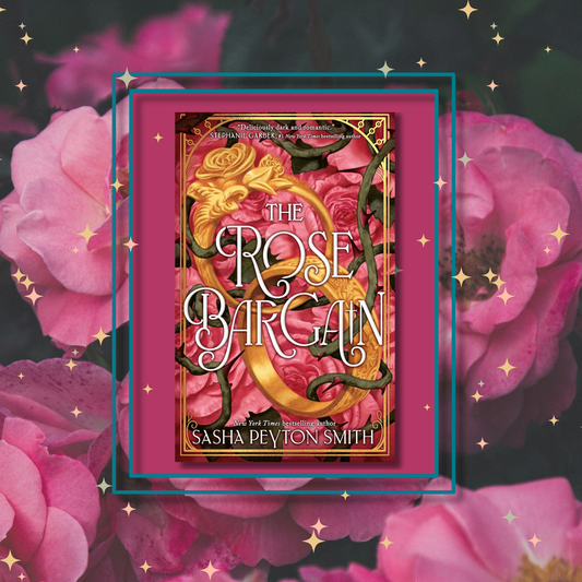 Fantasy novel The Rose Bargain by Sasha Peyton Smith, featuring the book cover with a photo background inspired by its artwork.