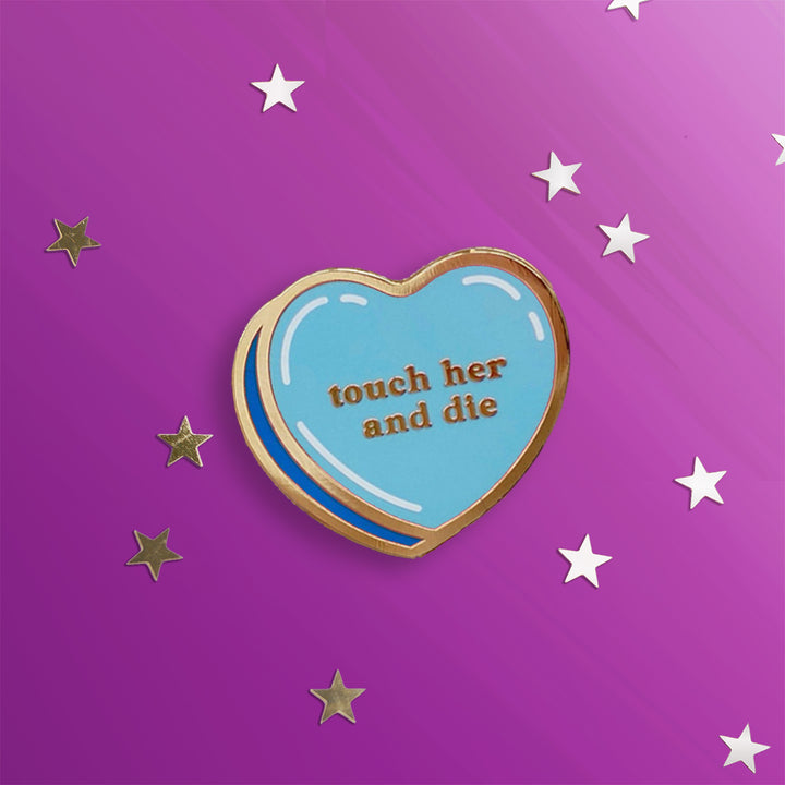 Touch Her And Die Pin