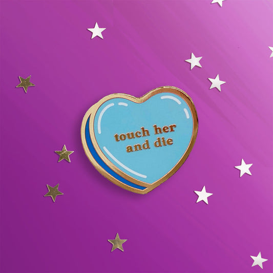 Touch Her And Die Pin