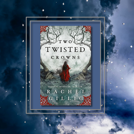 Fantasy Novel Two Twisted Crowns by Rachel Gillig, featuring the book cover with a photo background inspired by its artwork.